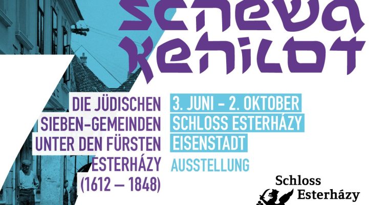 Jahresausstellung: „Schewa Kehilot – Die Jüdischen Sieben-Gemeinden unter den Fürsten Esterházy (1618 – 1848)“