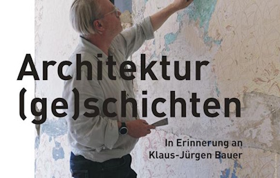 „Architektur(ge)schichten“ erinnert an Klaus-Jürgen Bauer